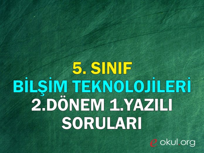 5-sinif-bilisim-teknolojileri-2-donem-1-yazili-sorulari 5. sınıf bilişim teknolojileri 2.dönem 1.yazılı soruları