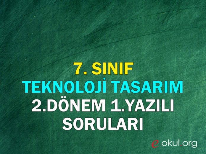 7-sinif-teknoloji-tasarim-2-donem-1-yazili-sorulari 7. sınıf teknoloji tasarım 2.dönem 1.yazılı soruları