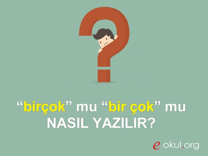 bircok-nasil-yazilir-bircok-mu-bir-cok-mu birçok nasıl yazılır bir çok mu birçok mu birçok TDK
