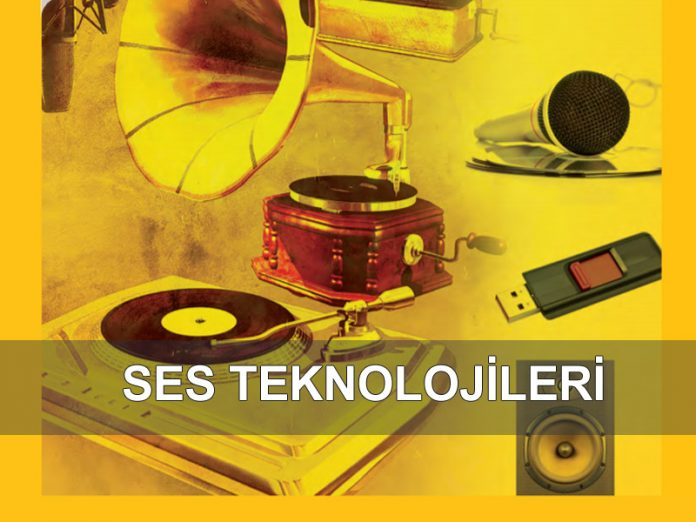 ses-teknolojileri geçmişten günümüze kullanılan ses teknolojileri