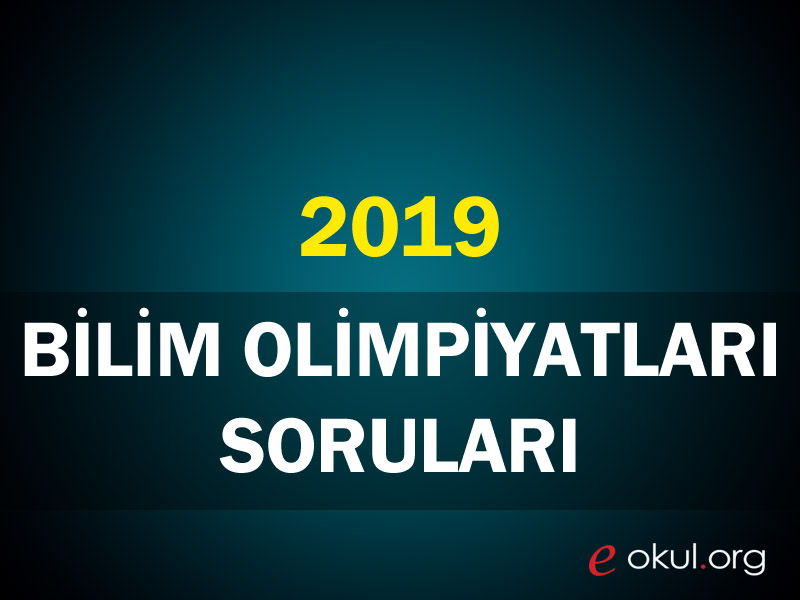 2019 istanbul bilim olimpiyatları soruları ve cevapları