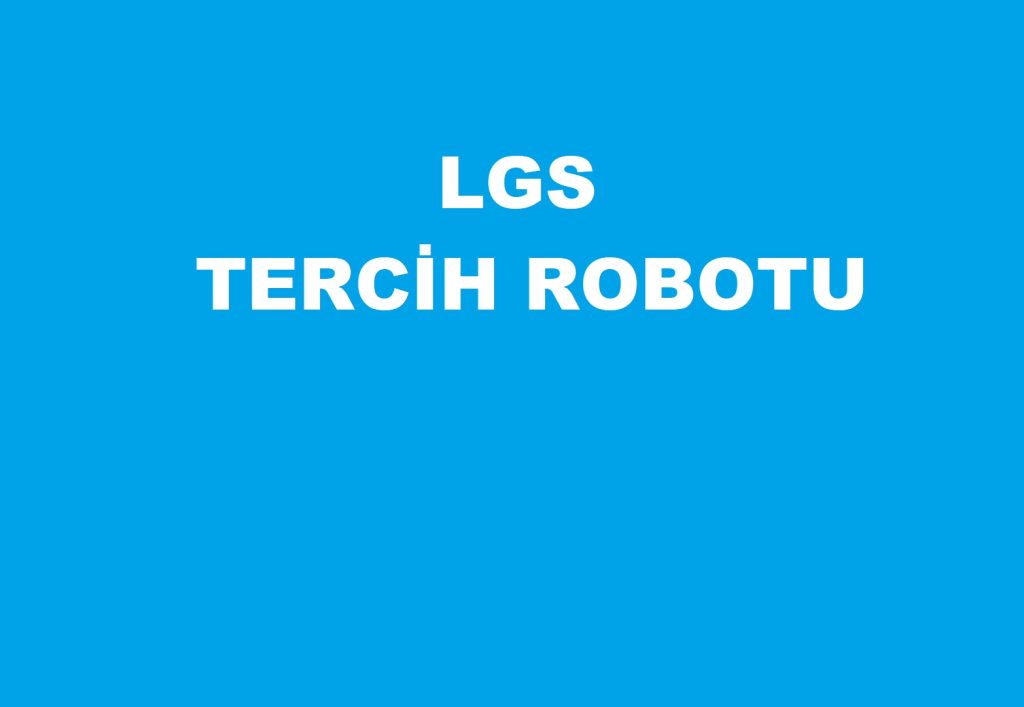 LGS Tercih Robotu MEB 2023