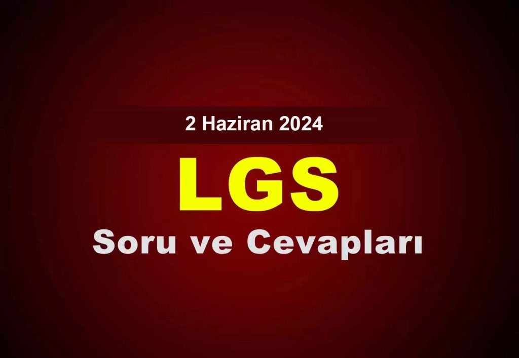 2 Haziran 2024 LGS Soruları ve Cevapları