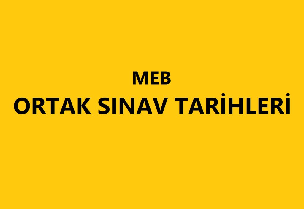 2024-2025 MEB Ortak Sınav Tarihleri