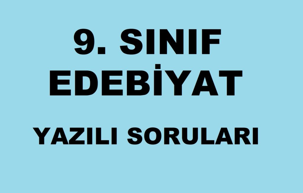 9. Sınıf Türk Dili ve Edebiyatı 2. Dönem 1. Yazılı Soruları İndir